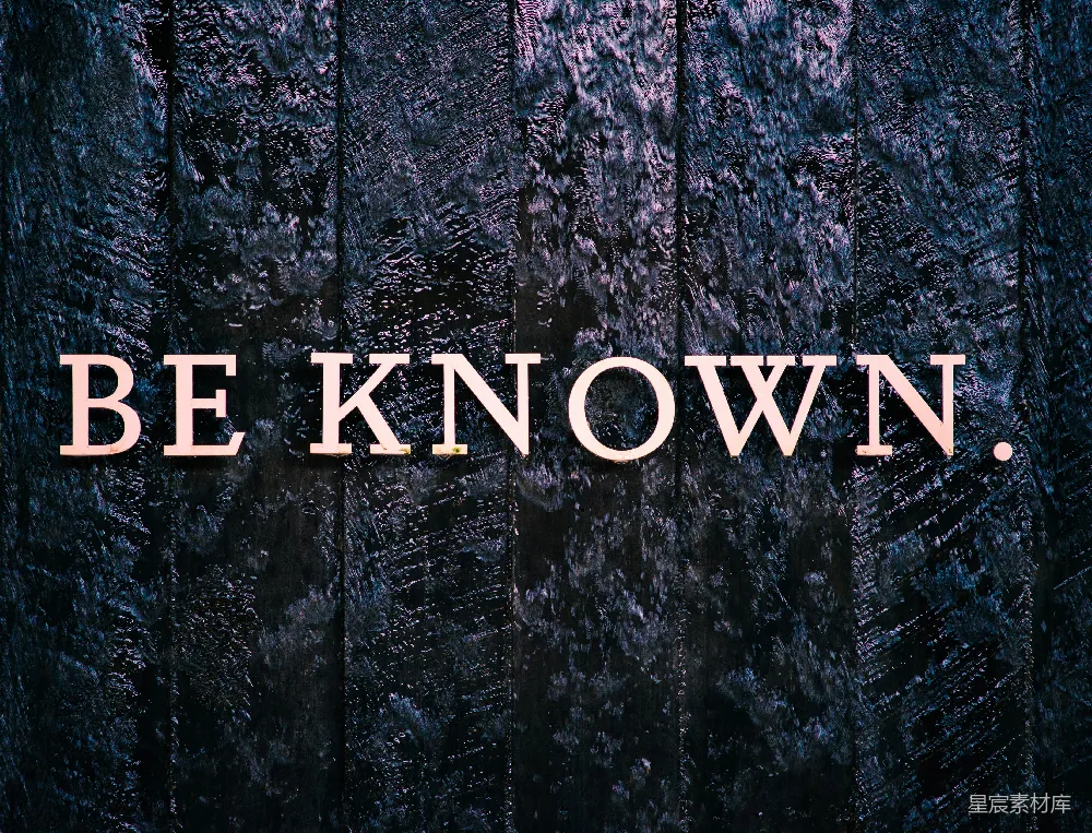 高清摄影 励志 励志标语 文字艺术 深色背景 启发 Be Known